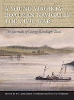 Cover of: A young Virginia boatman navigates the Civil War: the journals of George Randolph Wood