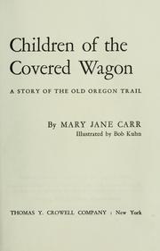 Cover of: Children of the covered wagon by Mary Jane Carr