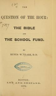 Cover of: The question of the hour: the Bible and the school fund