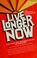 Cover of: Live longer now