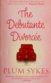 Cover of: The debutante divorcee: a novel