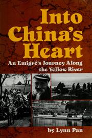 Cover of: Into China's heart: an emigré's journey along the Yellow River