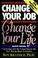 Cover of: Change your job, change your life