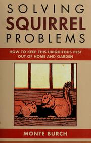 Cover of: Solving squirrel problems by Monte Burch