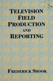 Cover of: Television field production and reporting by Frederick Shook