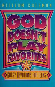 Cover of: God doesn't play favorites: gutsy devotions for teens