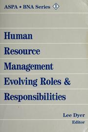 Cover of: Human resource management--evolving roles & responsibilities by Lee Dyer, editor ; Gerald W. Holder, consulting editor.