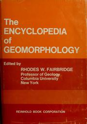 Cover of: The encyclopedia of geomorphology by Rhodes Whitmore Fairbridge