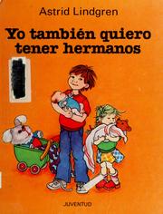 Cover of: Yo también quiero tener hermanos by Astrid Lindgren