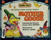 Cover of: The Sesame Street players present Mother Goose: featuring Jim Henson's Sesame Street Muppets