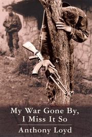 Cover of: My War Gone By, I Miss It So by Anthony Loyd, Anthony Loyd