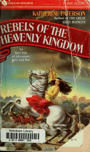 Cover of: Rebels of the heavenly kingdom by Katherine Paterson