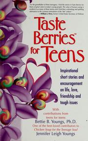 Cover of: Taste berries for teens: inspirational short stories and encouragement on life, love, friendship, and tough issues