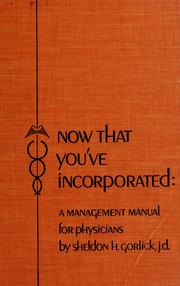 Cover of: Now that you've incorporated: a management manual for physicians