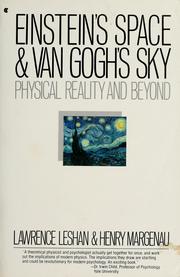 Cover of: Einstein's space and Van Gogh's sky: physical reality and beyond