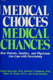 Cover of: Medical choices, medical chances: how patients, families, and physicians can cope with uncertainty