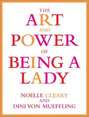 Cover of: The Art and Power of Being a Lady by Noelle Cleary, Dini Von Mueffling