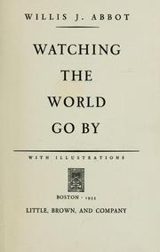 Cover of: Watching the world go by by Willis J. Abbot