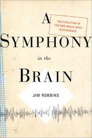 Cover of: A Symphony in the Brain: The Evolution of the New Brain Wave Biofeedback