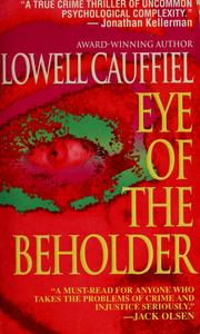Eye of the beholder by Lowell Cauffiel