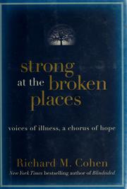 Cover of: Strong at the broken places by Richard M. Cohen, Richard M. Cohen