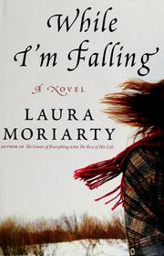 Cover of: While I'm falling by Laura Moriarty