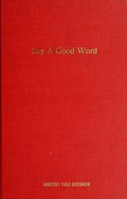 Say a good word by Dorothy May Vale Kissinger