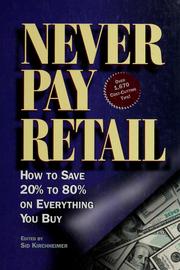 Cover of: Never pay retail: how to save 20% to 80% on everything you buy