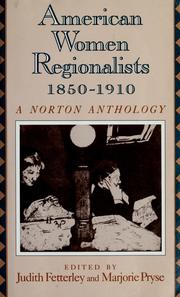 Cover of: American women regionalists, 1850-1910 by [edited by] Judith Fetterley, Marjorie Pryse.