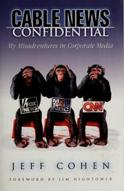 Cover of: Cable News Confidential: My Misadventures in Corporate Media