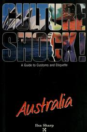 Cover of: Culture Shock: Australia (Culture Shock! Country Guides: A Survival Guide to Customs & Etiquette) by Ilsa Sharp