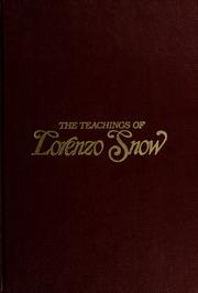 Cover of: The teachings of Lorenzo Snow: fifth president of the Church of Jesus Christ of Latter-day Saints