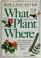 Cover of: What plant where