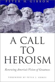 Cover of: A call to heroism by Peter Hazen Gibbon