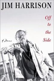 Cover of: Off to the side by Jim Harrison