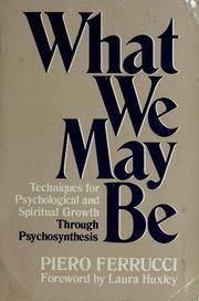 Cover of: What we may be: techniques for psychological and spiritual growth