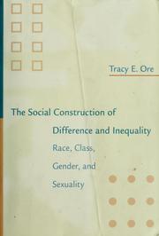 Cover of: The Social Construction of Difference and Inequality by Tracy E. Ore