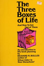 Cover of: The three boxes of life by Richard Nelson Bolles