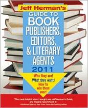 Cover of: Jeff Herman's Guide to Book Publishers, Editors, & Literary Agents 2011