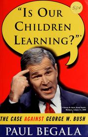 Cover of: Is our children learning?: the case against George W. Bush