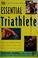 Cover of: The essential triathlete
