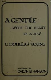 Cover of: A gentile, with the heart of a Jew: G. Douglas young, a biography