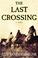 Cover of: The last crossing