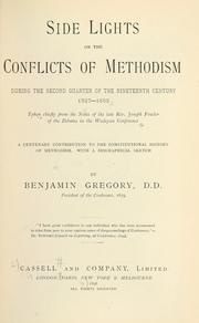 Cover of: Side lights on the conflicts of Methodism during the second quarter of the nineteenth century, 1827-1852: taken chiefly from the notes of the late Rev. Joseph Fowler of the debates in the Wesleyan Conference