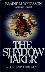 Cover of: The shadow taker by Blaine M. Yorgason