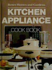Cover of: Better homes and gardens kitchen appliance cook book by [editors, Sandra Granseth, Sharyl Heiken, Elizabeth Woolever].