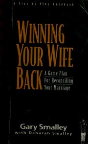 Cover of: Winning your wife back by Gary Smalley, Gary Smalley