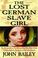 Cover of: The lost German slave girl