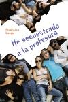 Cover of: He secuestrado a la profesora