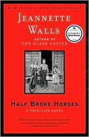 Cover of: Half broke horses by Jeannette Walls, Jeanette walls, Jeannette Walls